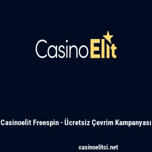 Casinoelit Freespin - &Uuml;cretsiz &Ccedil;evrim Kampanyası